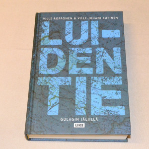 Ville Ropponen & Ville-Juhani Sutinen Luiden tie - Gulagin jäljillä